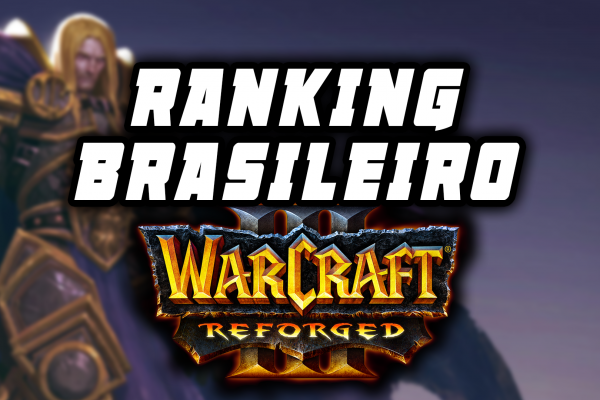 Ranking Brasileiro de Warcraft 3: Classificação, campeonatos e tudo que você precisa saber